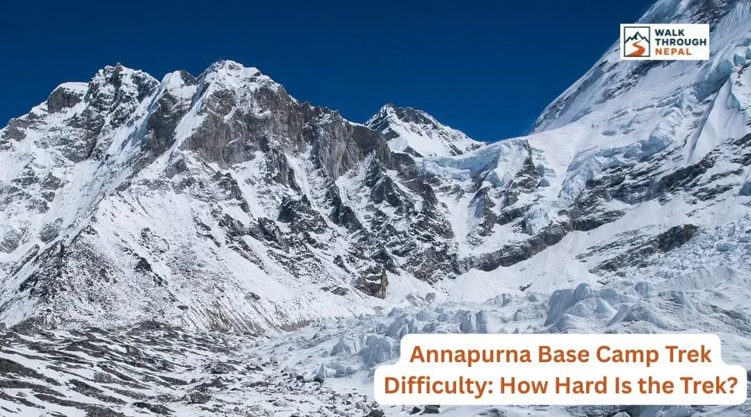 How Difficult Is the Annapurna Base Camp Trek?