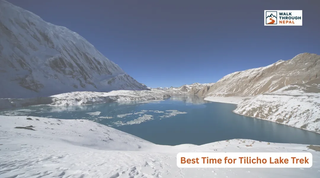 Best Time for Tilicho Lake Trek: Weather, Seasons & Best Months
