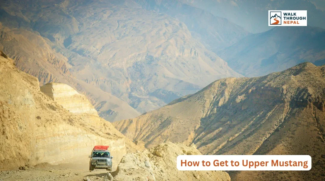 How to Get to Upper Mustang: Flights, Jeep Routes & Travel Options
